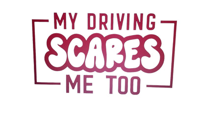 Car Stickers Inc - My Driving Scares Me Too