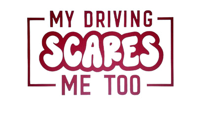 Car Stickers Inc - My Driving Scares Me Too