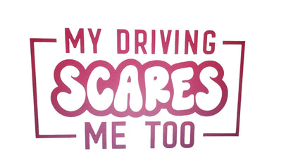 Car Stickers Inc - My Driving Scares Me Too