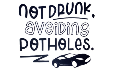 Car Stickers Near Me - Not Drunk Avoiding Potholes