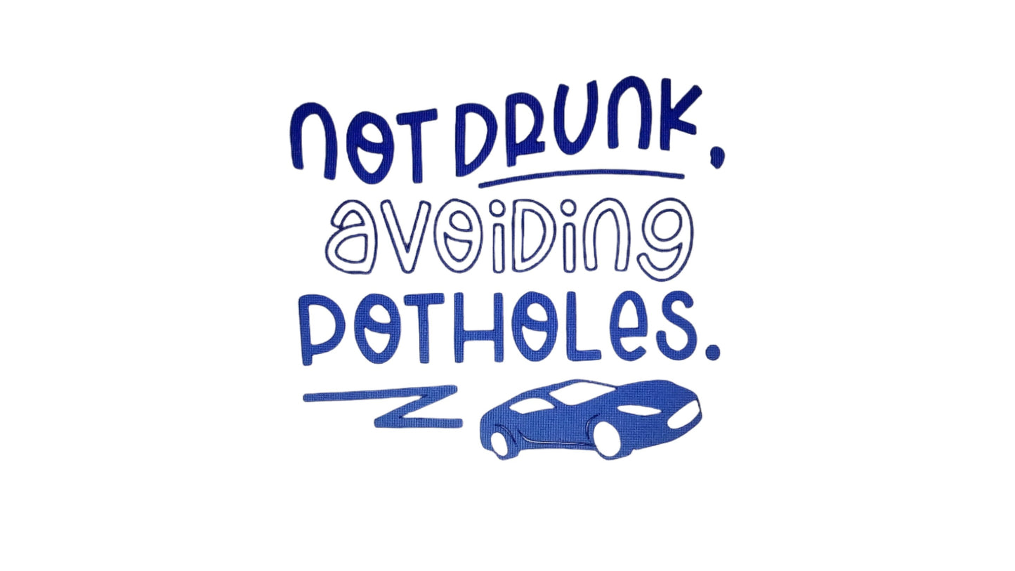 Car Stickers Near Me - Not Drunk Avoiding Potholes