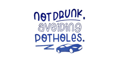 Car Stickers Near Me - Not Drunk Avoiding Potholes