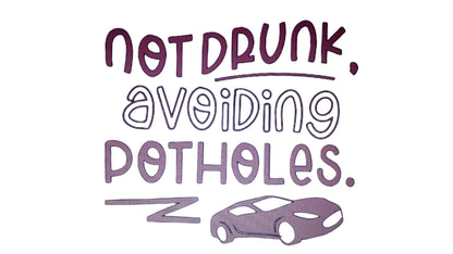 Car Stickers Near Me - Not Drunk Avoiding Potholes