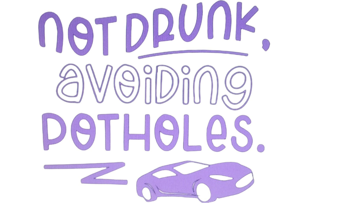 Car Stickers Near Me - Not Drunk Avoiding Potholes