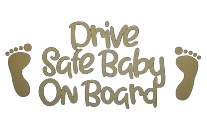 Drive Safe Baby On Board  - Vehicle Decal (24.49X11.43cm)