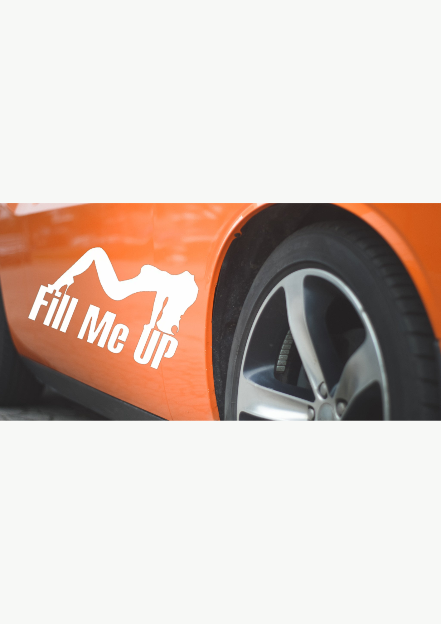 Car Sticker - Fill Me Up Decal