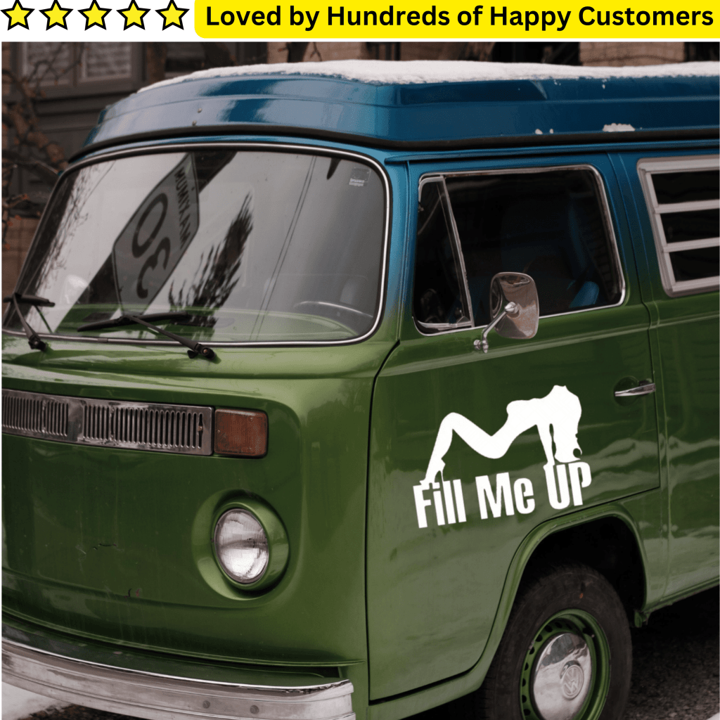 Car Sticker - Fill Me Up Decal - TeMaRo™