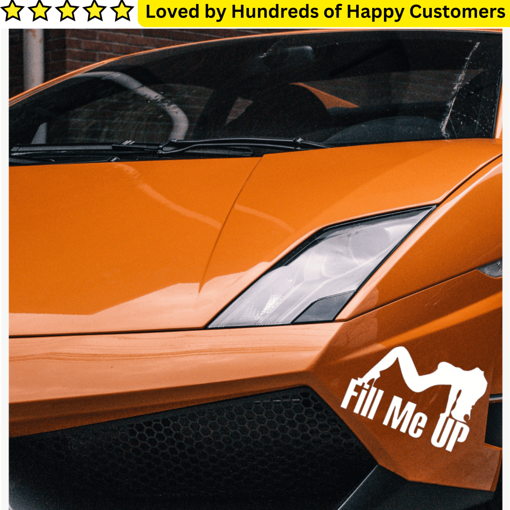Car Sticker - Fill Me Up Decal - TeMaRo™