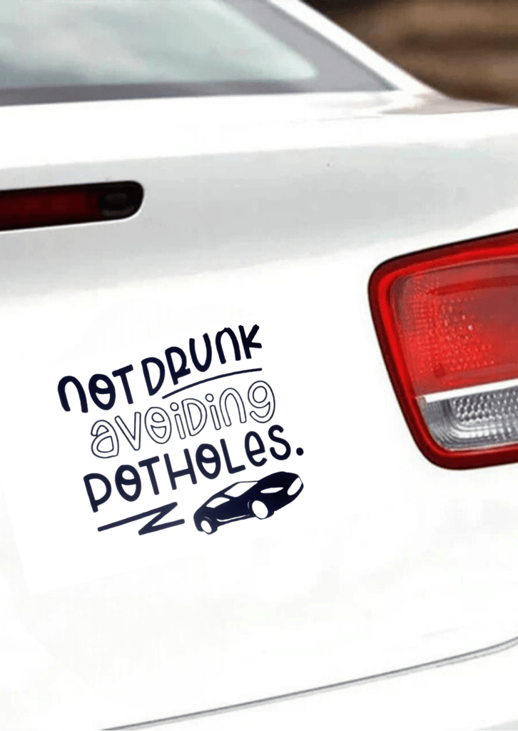 Car Stickers Near Me - Not Drunk Avoiding Potholes - TeMaRo™