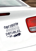 Car Stickers Near Me - Not Drunk Avoiding Potholes - TeMaRo™