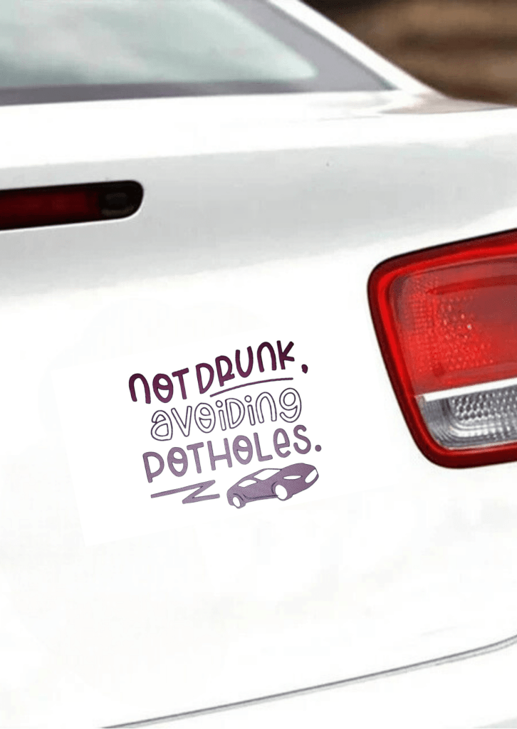 Car Stickers Near Me - Not Drunk Avoiding Potholes - TeMaRo™