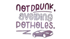 Car Stickers Near Me - Not Drunk Avoiding Potholes - TeMaRo™