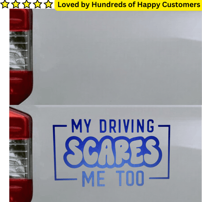 Car Stickers Inc - My Driving Scares Me Too