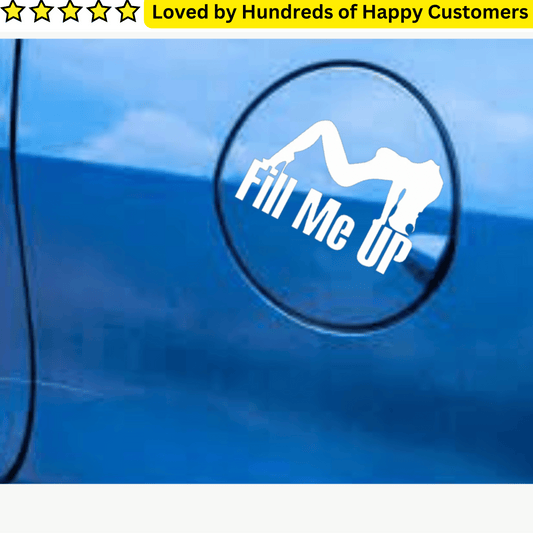 Car Sticker - Fill Me Up Decal